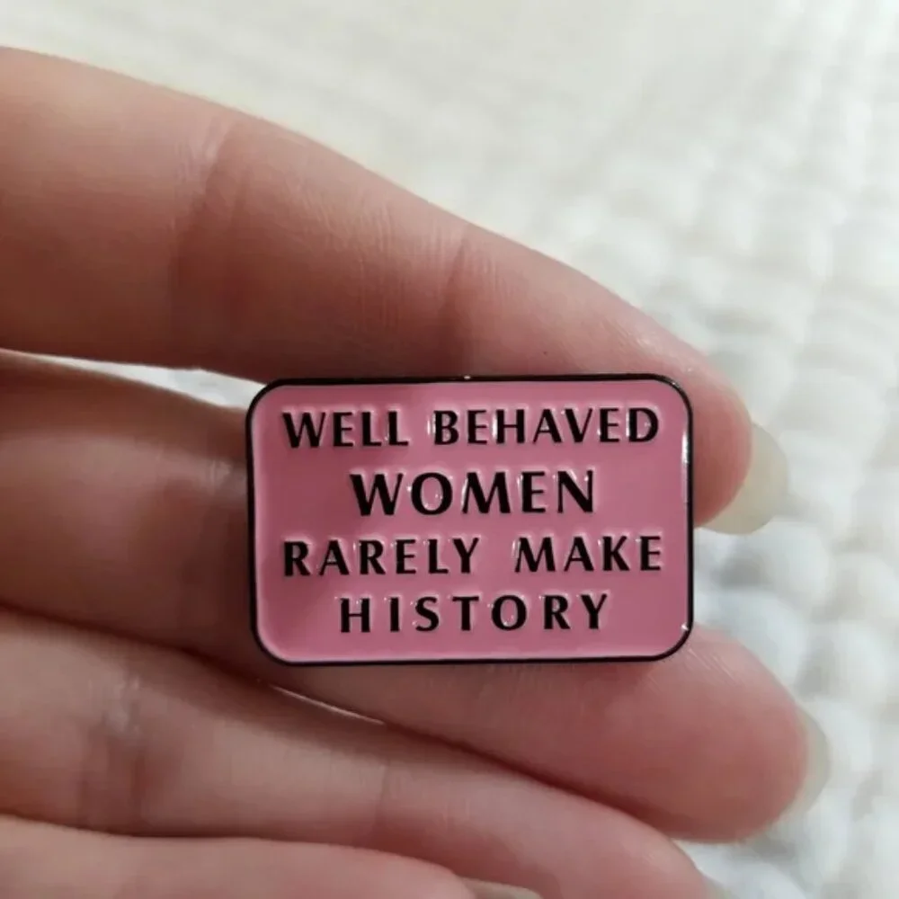 3 for $15/ 5 for $20 Pin- Well Behaved Women